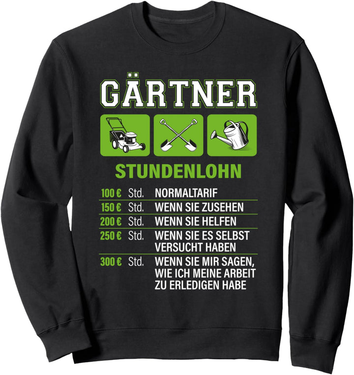 Handwerker Gärtner Stundenlohn Gärtnerei Gartenbau Galabau Sweatshirt