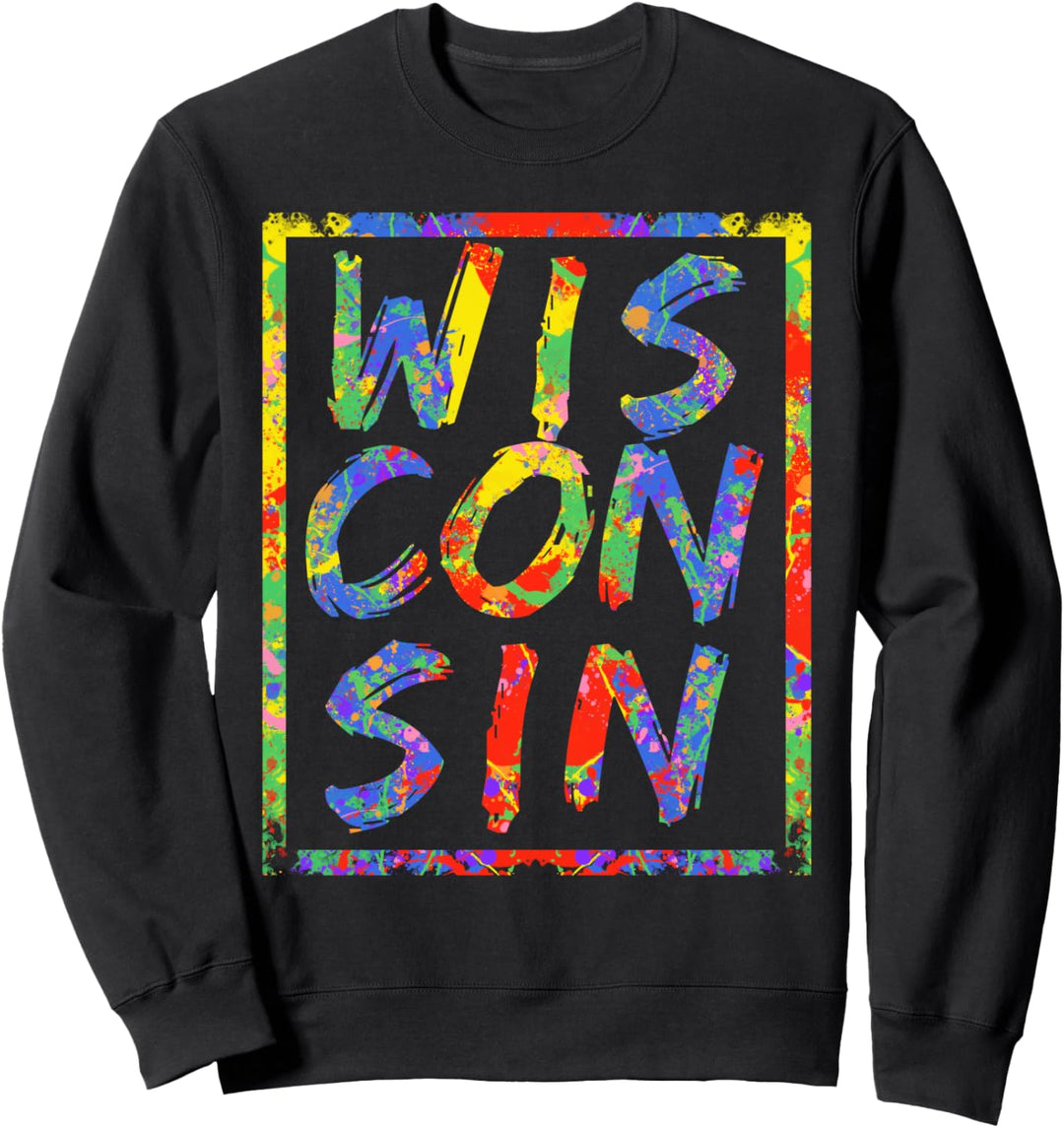 Wisconsin Colorful 3 Level Art Rainbow Design Gift Wisconsin Sweatshirt
