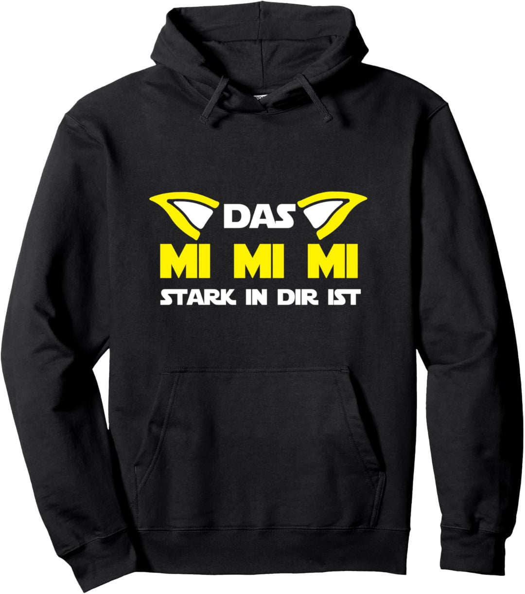 Das Mimimi stark in dir ist - Witziges Spruch Pullover Hoodie