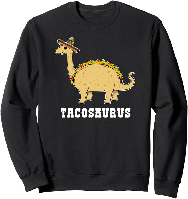 Tacosaurus Lustiges Essen Wortspiel Mexiko Taco Dinosaurier Sweatshirt