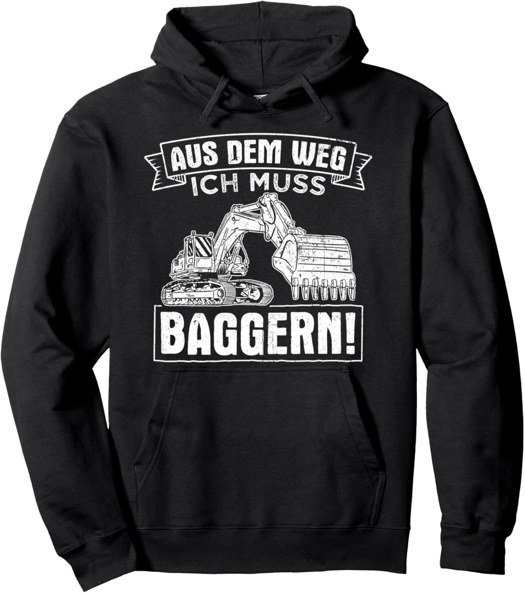 Aus dem Weg ich muss Baggern Bagger Fahren Geschenk Pullover Hoodie