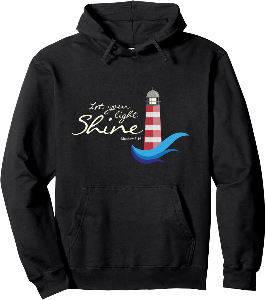 Let your light shine - Matthew 5:16 - Christian Faith Quote Pullover Hoodie