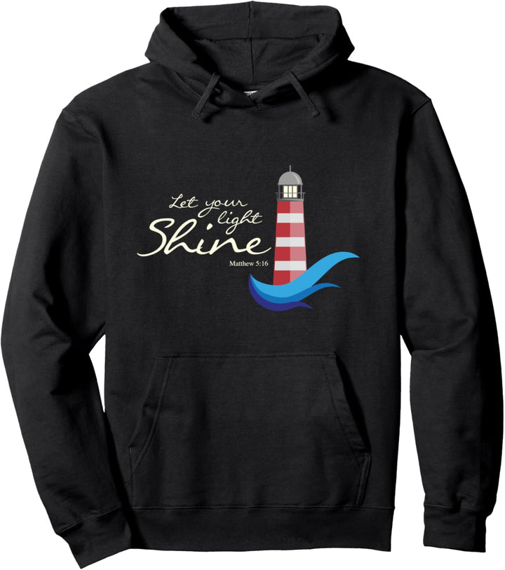 Let your light shine - Matthew 5:16 - Christian Faith Quote Pullover Hoodie
