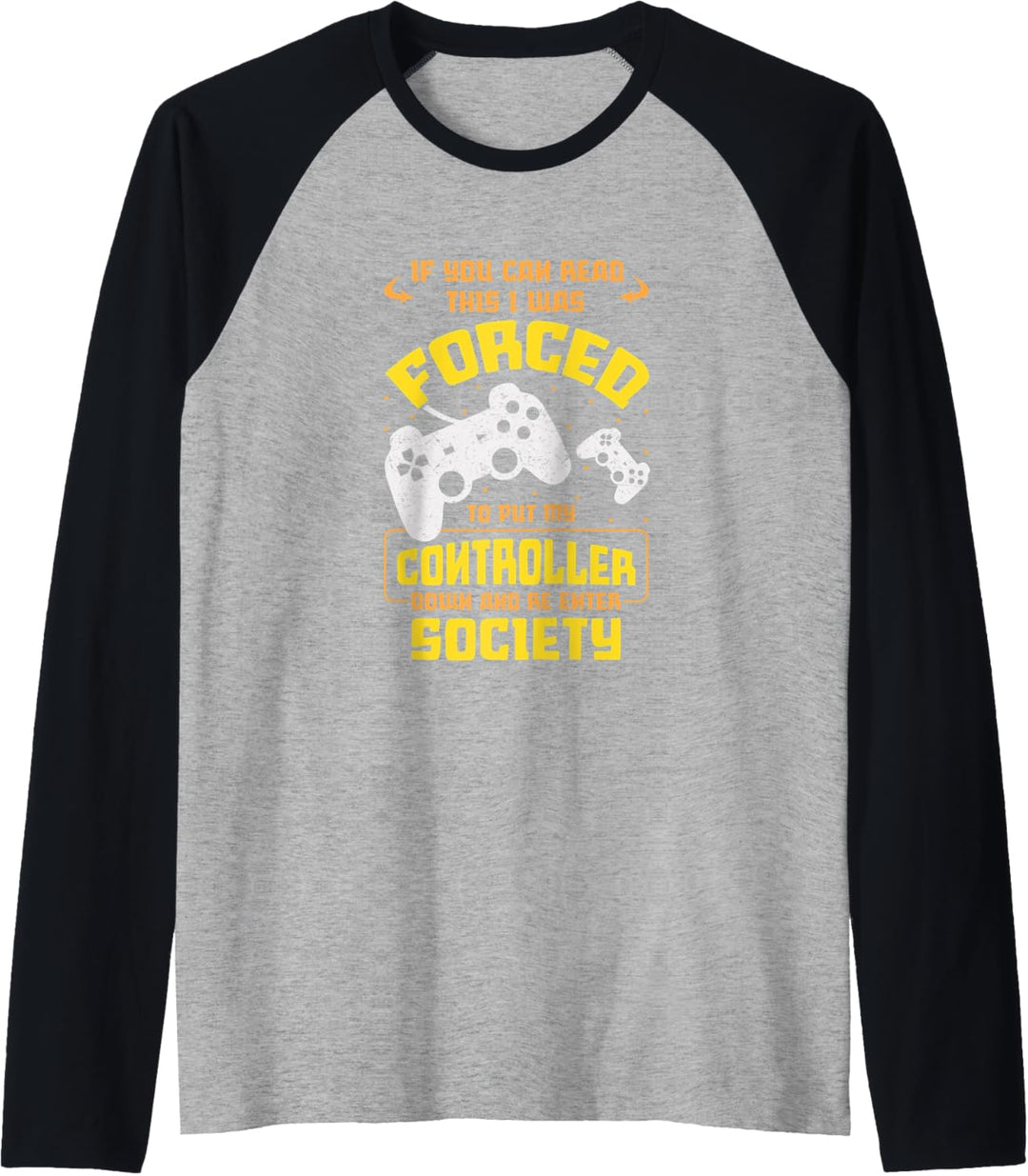 If You Can Read This I Was Forced To Put My Controller Down Raglan