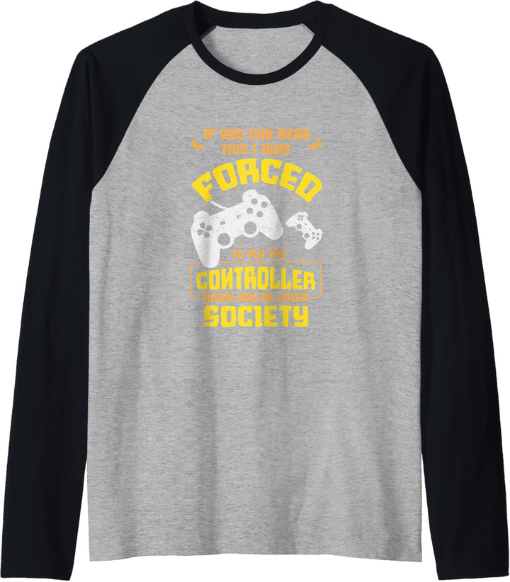 If You Can Read This I Was Forced To Put My Controller Down Raglan