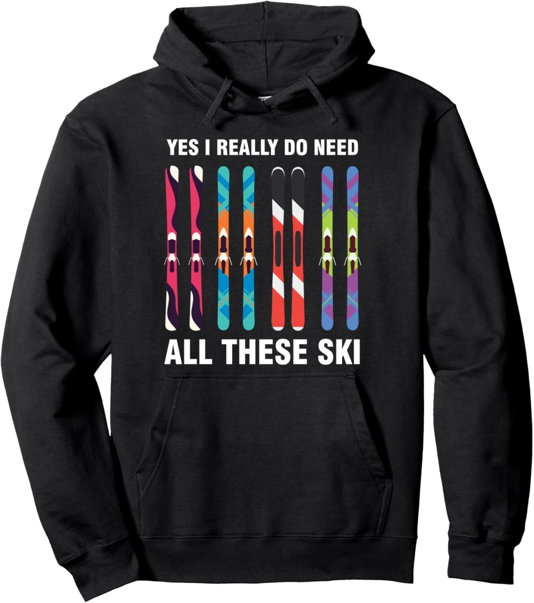 Ich Brauche Die Alle Skifahrer Ski Schnee Skifahren Berge Pullover Hoodie