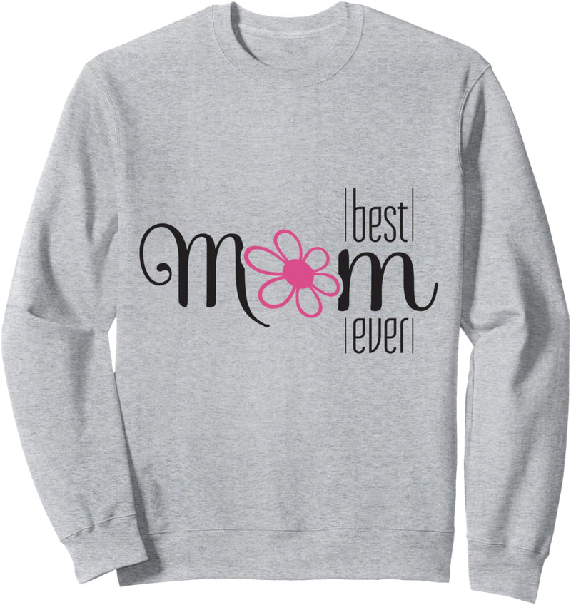 Beste Mutter aller Zeiten Lustiges Geschenk Best Mom Ever Sweatshirt