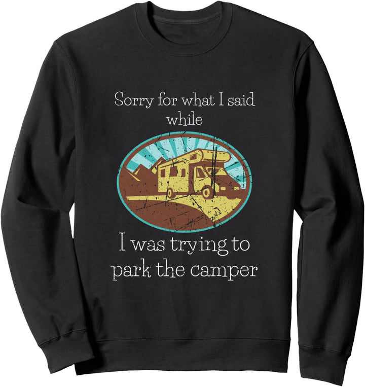 Camp Geschenke Entschuldigung für das, was ich gesagt habe Sweatshirt