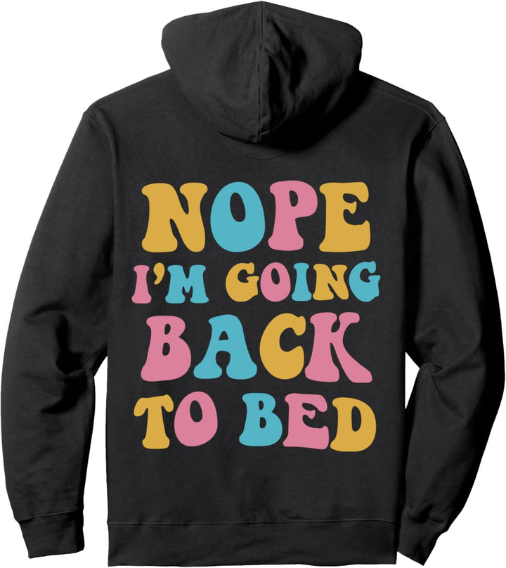 Nein, ich gehe wieder ins Bett Pullover Hoodie