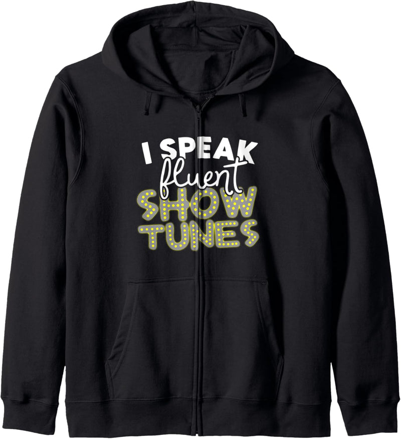 I Speak Fluent Show Tunes Musical Theatre Kapuzenjacke