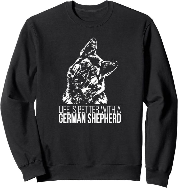 German Shepherd life is better Hund Schäferhund Hundespruch Sweatshirt