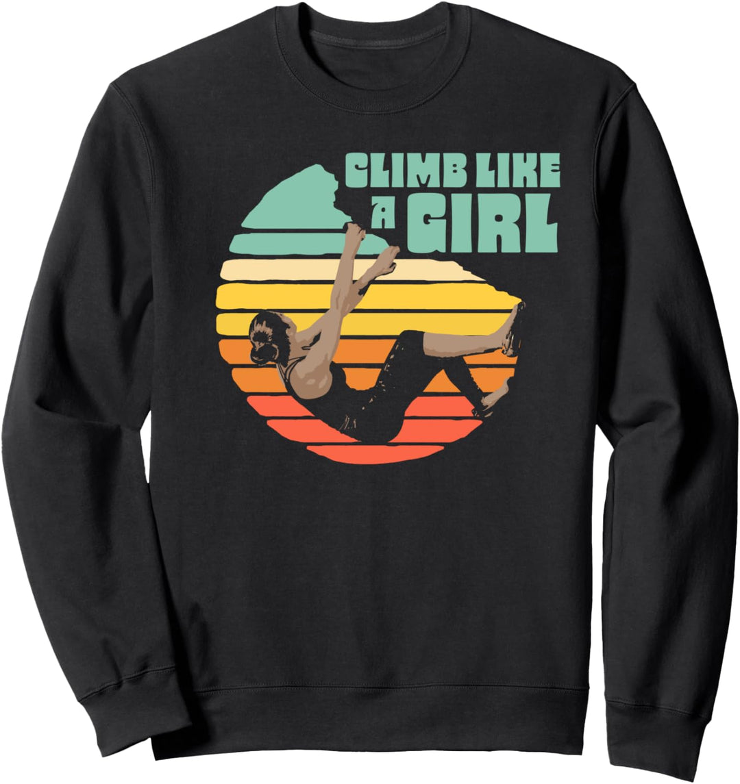 Klettern wie ein Mädchen Kletterer Frau Klettern Bouldern Sweatshirt