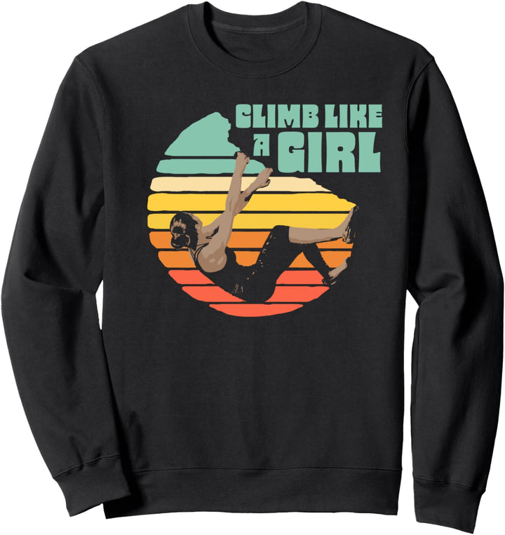 Klettern wie ein Mädchen Kletterer Frau Klettern Bouldern Sweatshirt