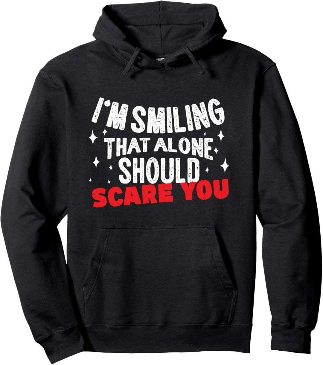 I'm Smiling That Alone Should Scare You Pullover Hoodie