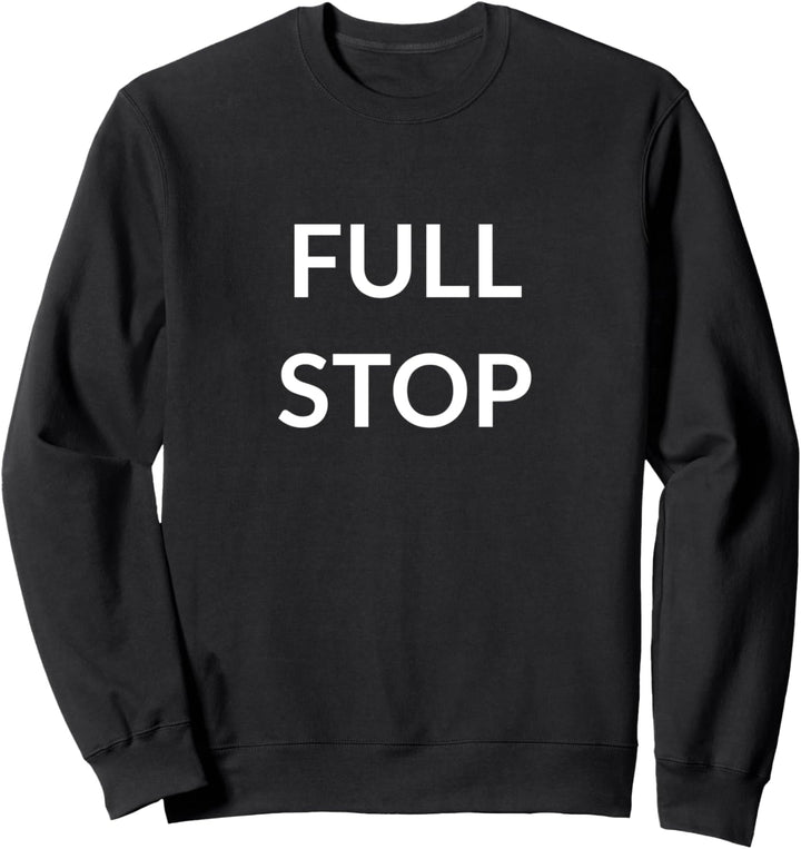 Full stop Sweatshirt
