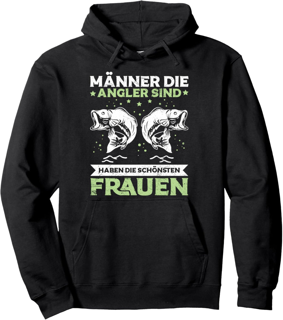 Angeln Männer Die Angler Sind Haben Die Schönsten Frauen Pullover Hoodie