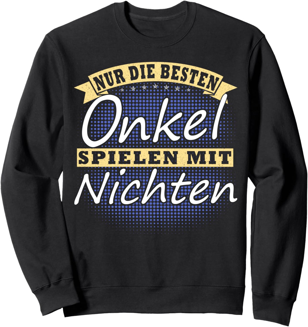 Spruch Bester Onkel Spielt mit Lustig Geschenk Onkel Nichte Sweatshirt