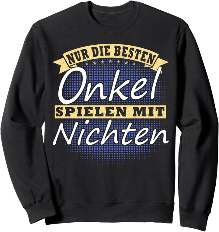 Spruch Bester Onkel Spielt mit Lustig Geschenk Onkel Nichte Sweatshirt