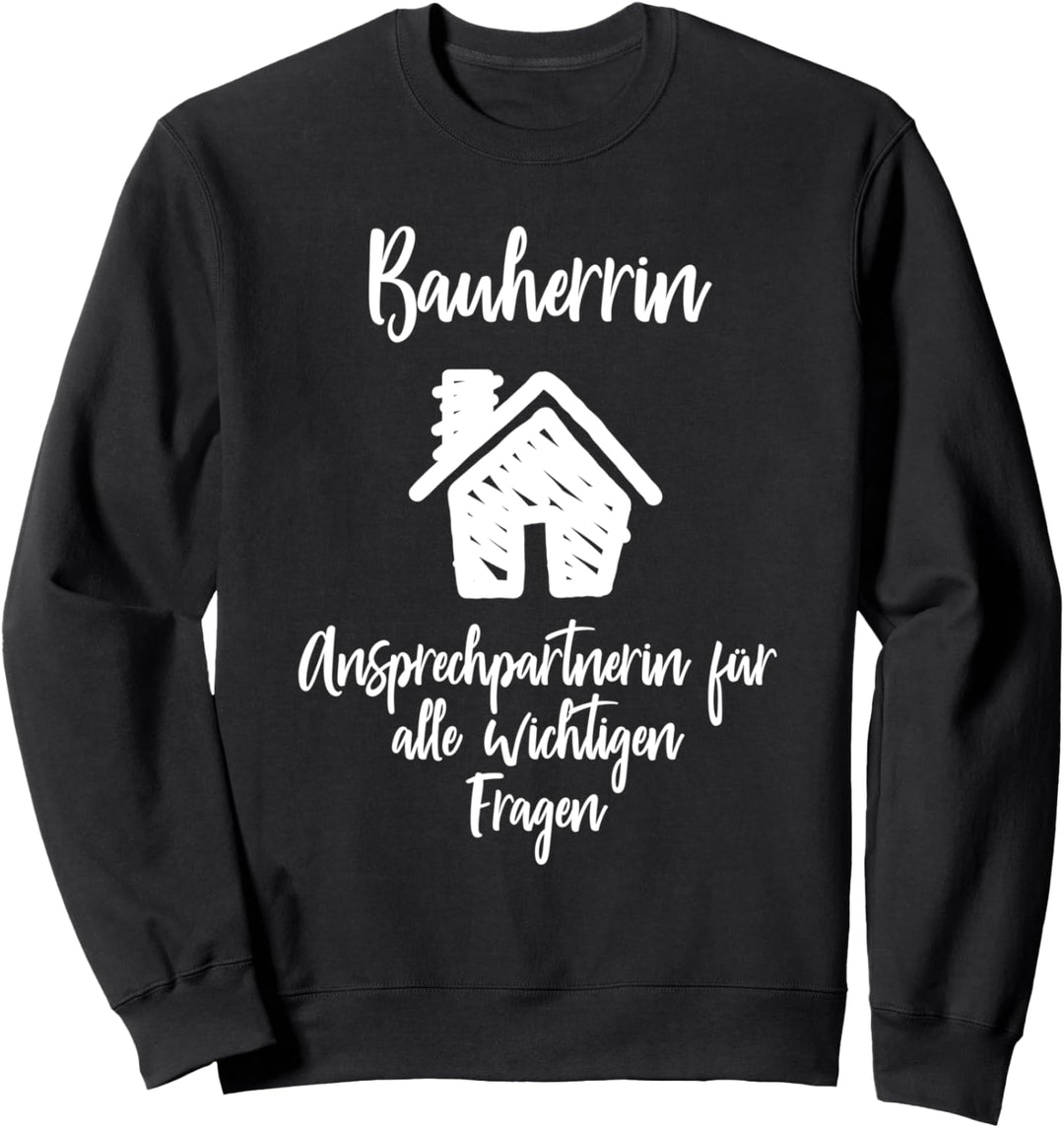 Bauherrin Hausbau Baustelle Hausbauerin Geschenk Sweatshirt