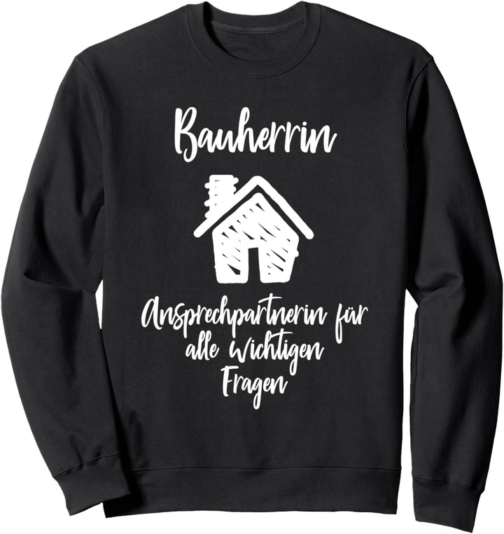 Bauherrin Hausbau Baustelle Hausbauerin Geschenk Sweatshirt
