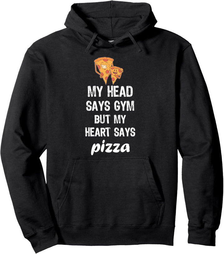 Mein Kopf sagt Fitnessstudio, aber mein Herz sagt Pizza Pullover Hoodie