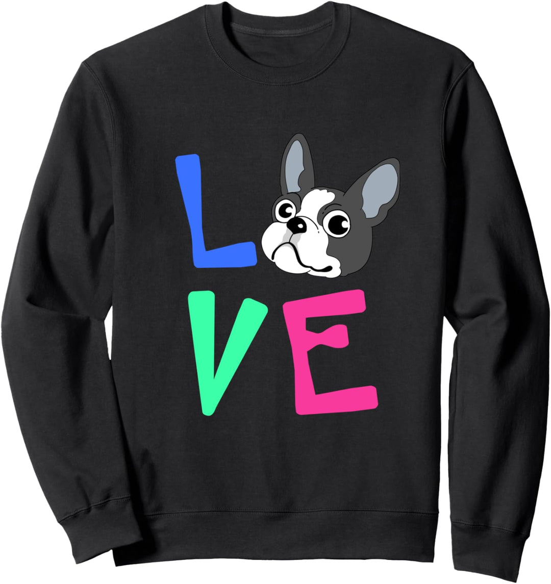 Liebe Boston Terrier Geschenk Liebe Boston Terrier Sweatshirt