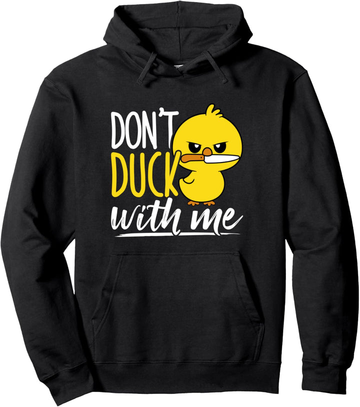 Don't Duck With Me Ente Messer Fun Lustiges Entchen Pullover Hoodie