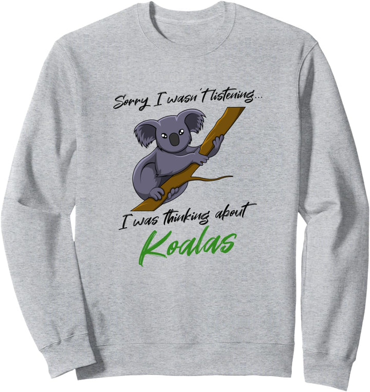 Koala Natur Wildlife Lustiger Spruch Koala Bär Sweatshirt