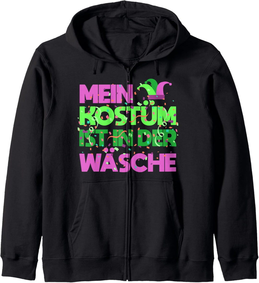 Mein Kostüm ist in der Wäsche Karneval Fasching Kapuzenjacke