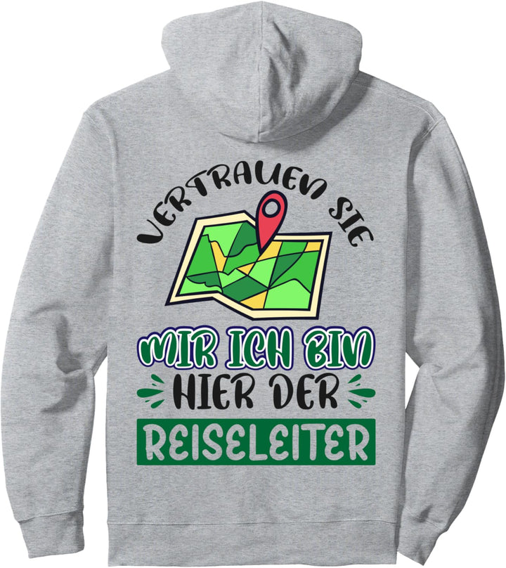 Vertrauen Sie mir ich bin hier der Reiseleiter Pullover Hoodie