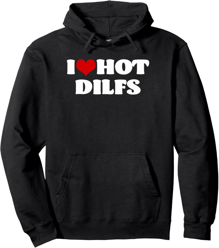I Love Hot DILFS Tshirt DILFS Shirt Red Heart Love DILFS Pullover Hoodie