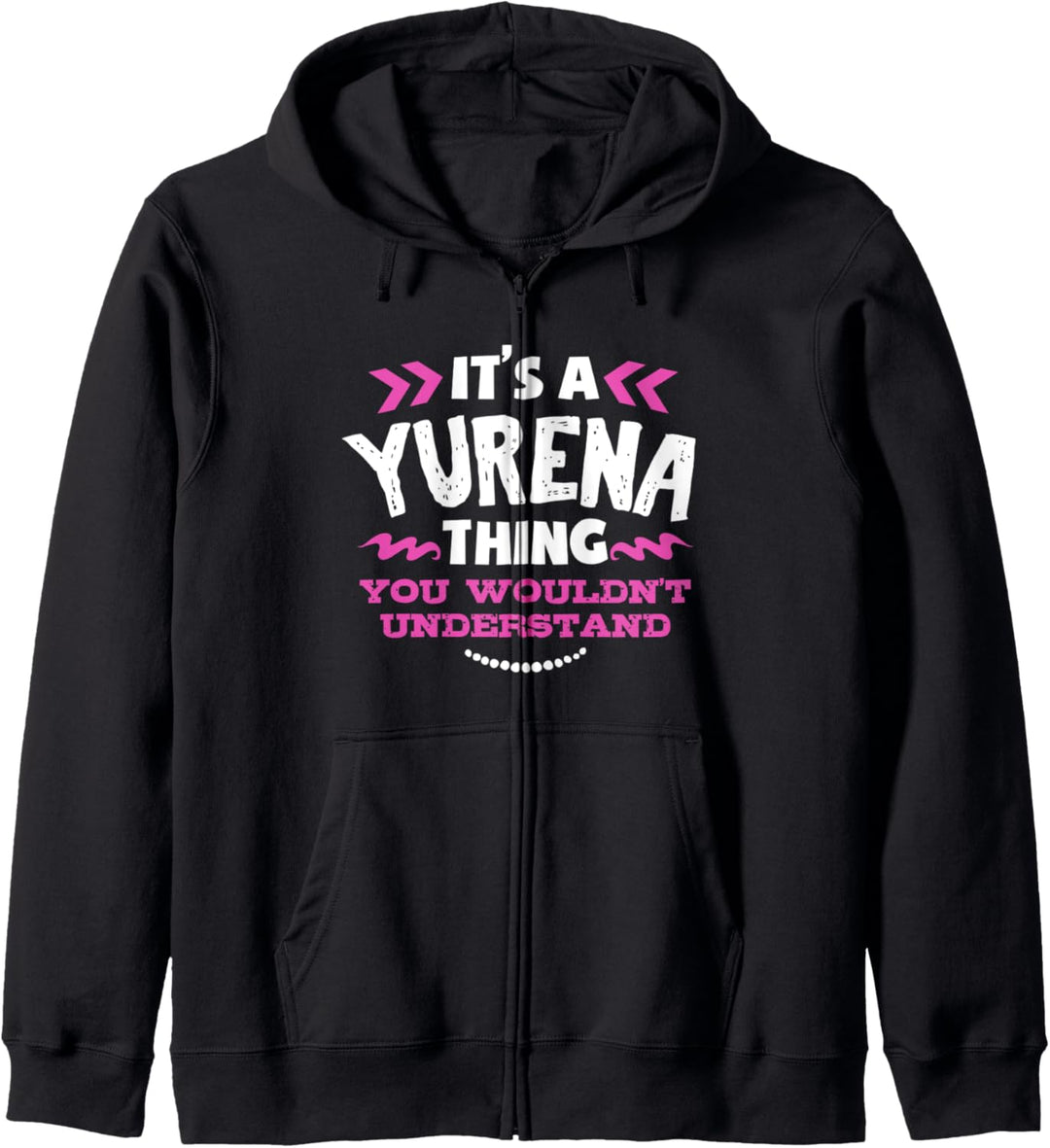 Yurena Personalized Gift It's A Yurena Thing Custom Kapuzenjacke