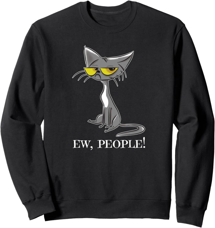 Ew People! Funny Cat Sweatshirt