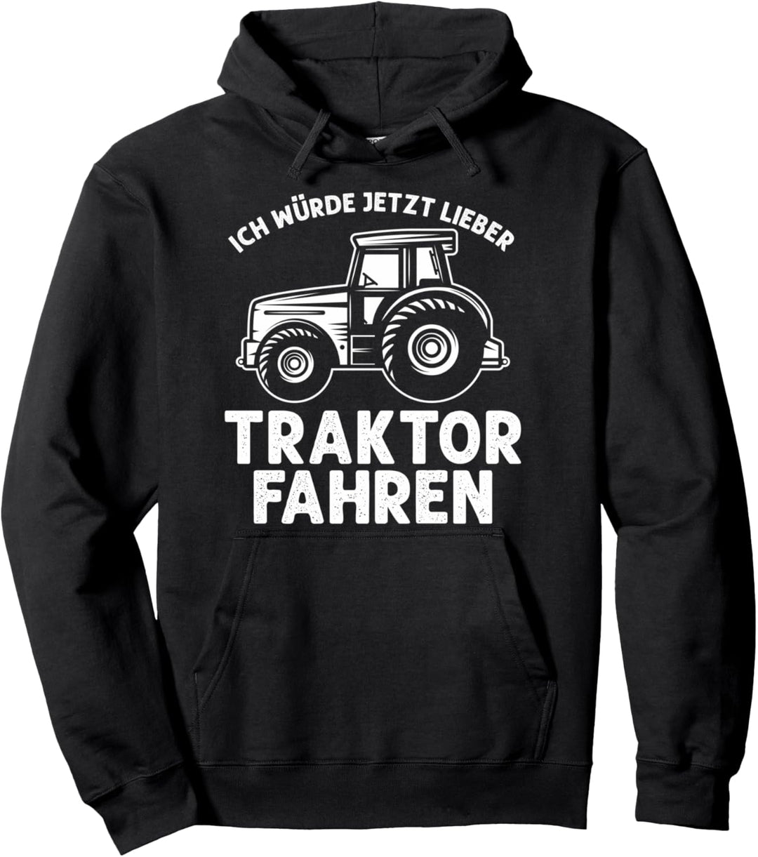 Ich Würde Jetzt Lieber Traktor Fahren | Trecker Traktor Pullover Hoodie