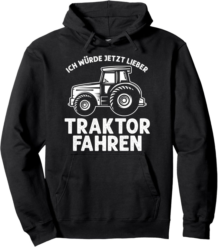 Ich Würde Jetzt Lieber Traktor Fahren | Trecker Traktor Pullover Hoodie