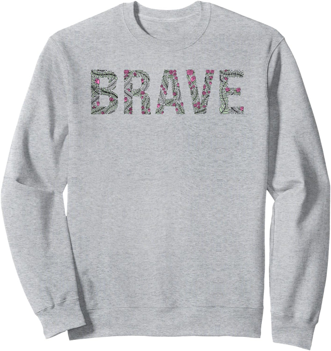Brave Floral Fill Text Sweatshirt