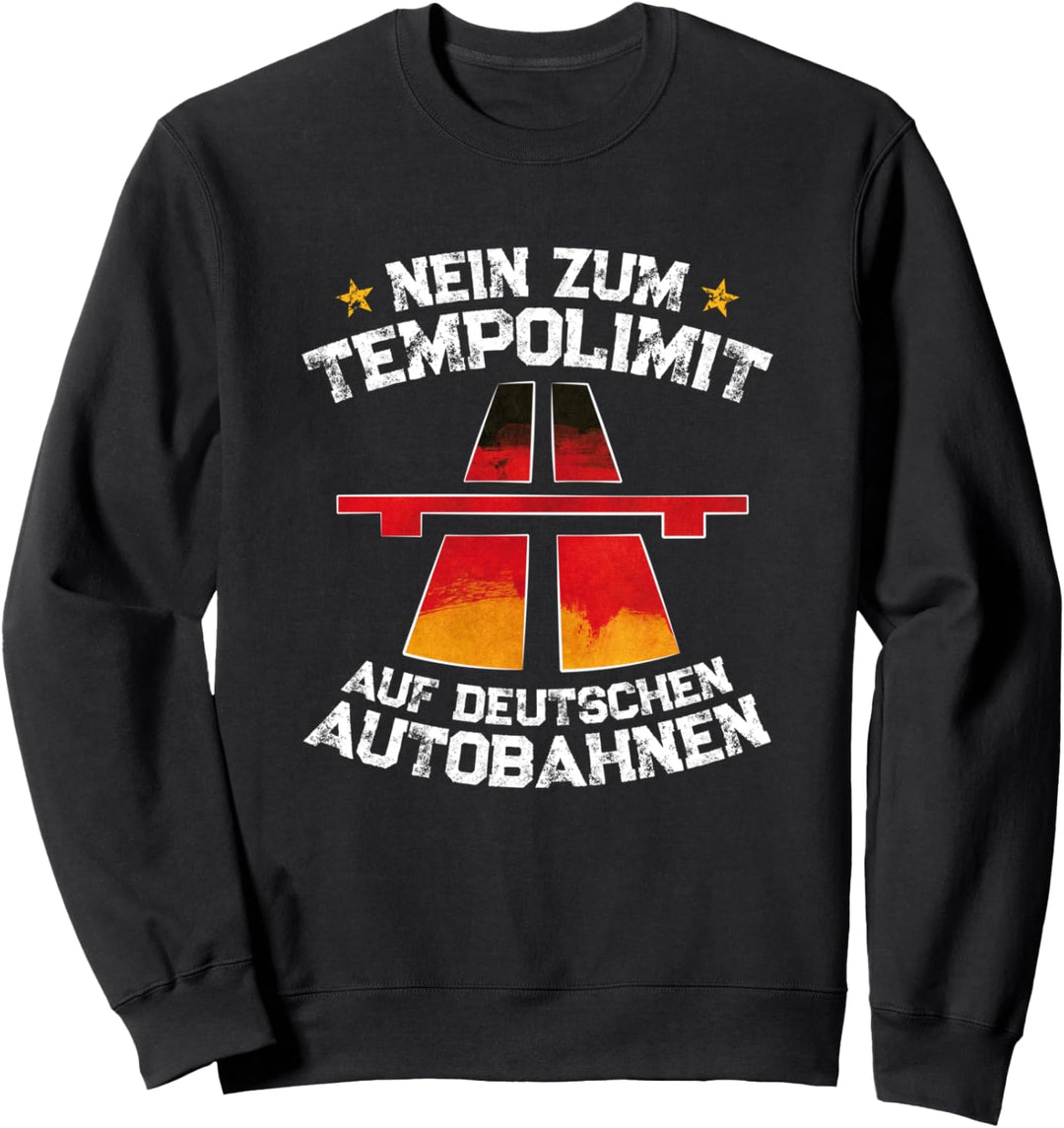Nein zum Tempolimit auf Deutschen Autobahnen Raser Blitzer Sweatshirt