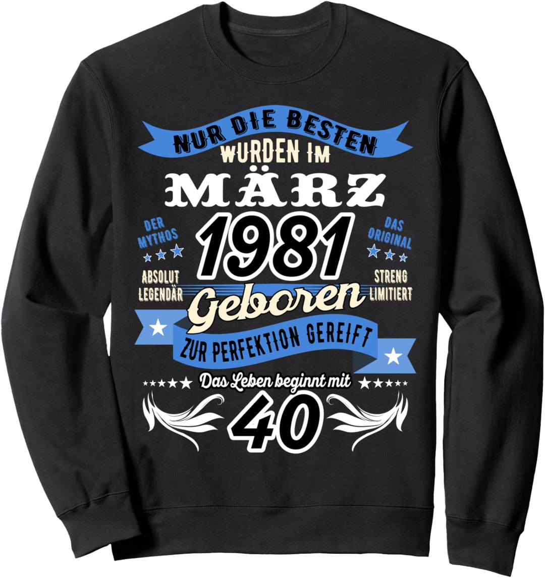 Legendär seit März 1981 Geschenk 40. Geburtstag Sweatshirt