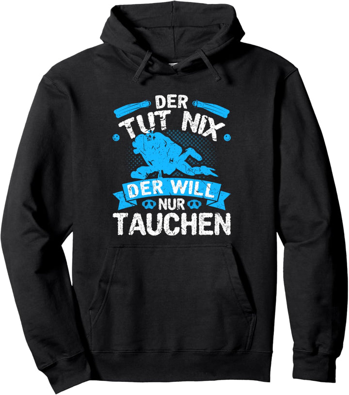 Der Tut Nix Der Will Nur Tauchen Scuba Diver Taucher Pullover Hoodie