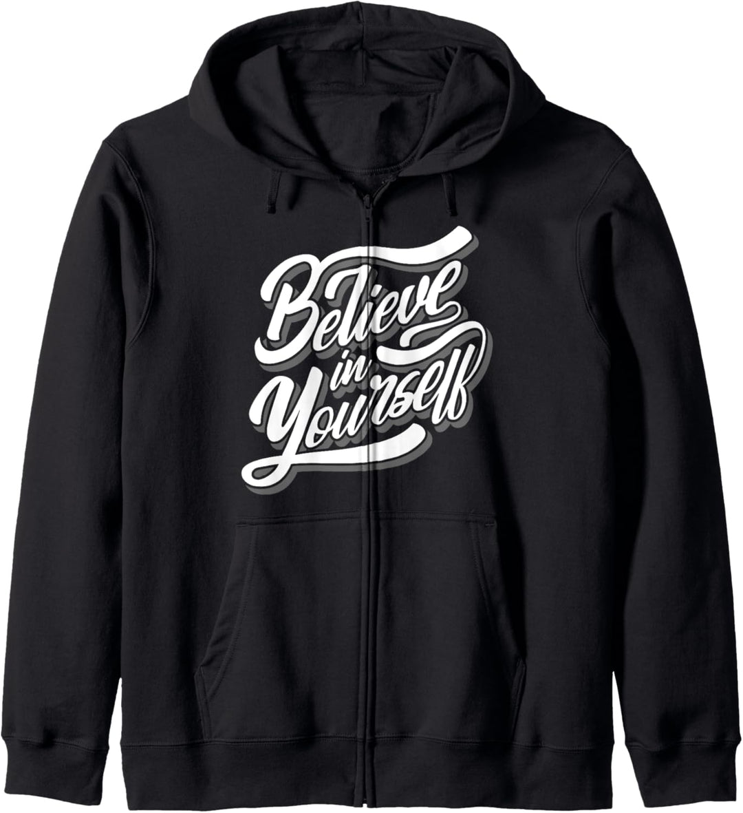 Believe In Yourself - Motivierend Kapuzenjacke