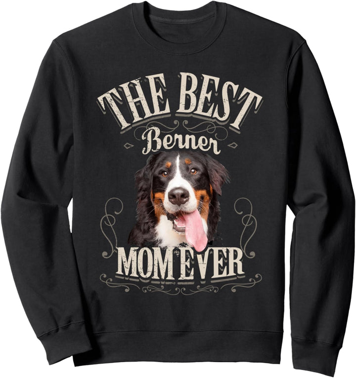 Best Berner Mom Ever Bernese Mountain Dog Hund Geschenk Sweatshirt