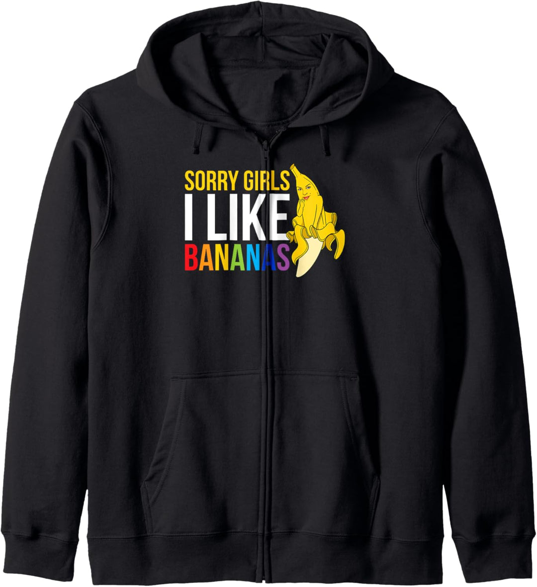 Sorry Girls I Like Bananas Schwulen Kapuzenjacke
