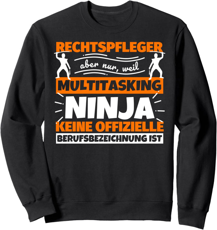 Rechtspfleger Multitasking Ninja lustig Sweatshirt