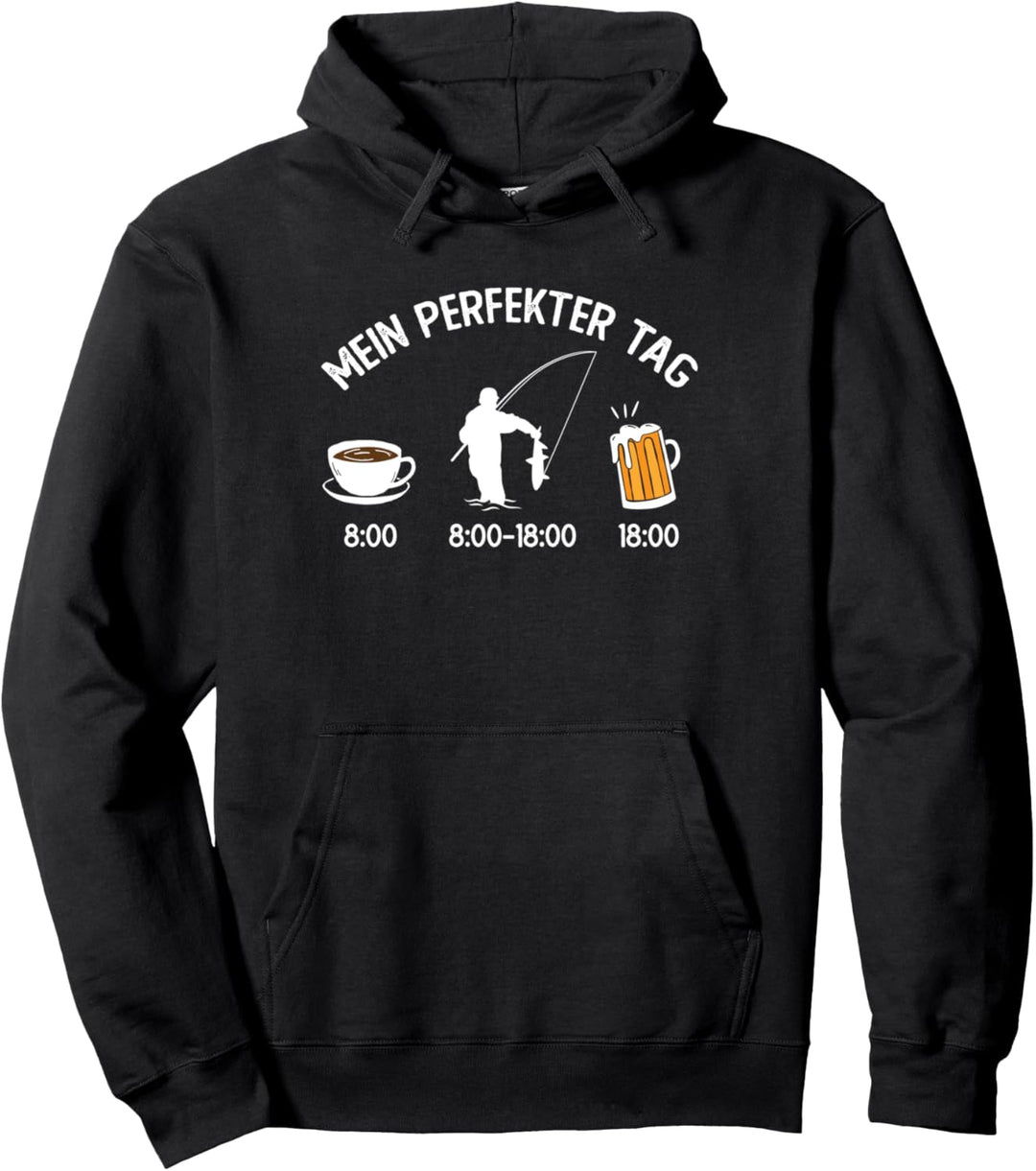 Lustiges Angler Fischer Fischfang Mein perfekter Tag Spruch Pullover Hoodie