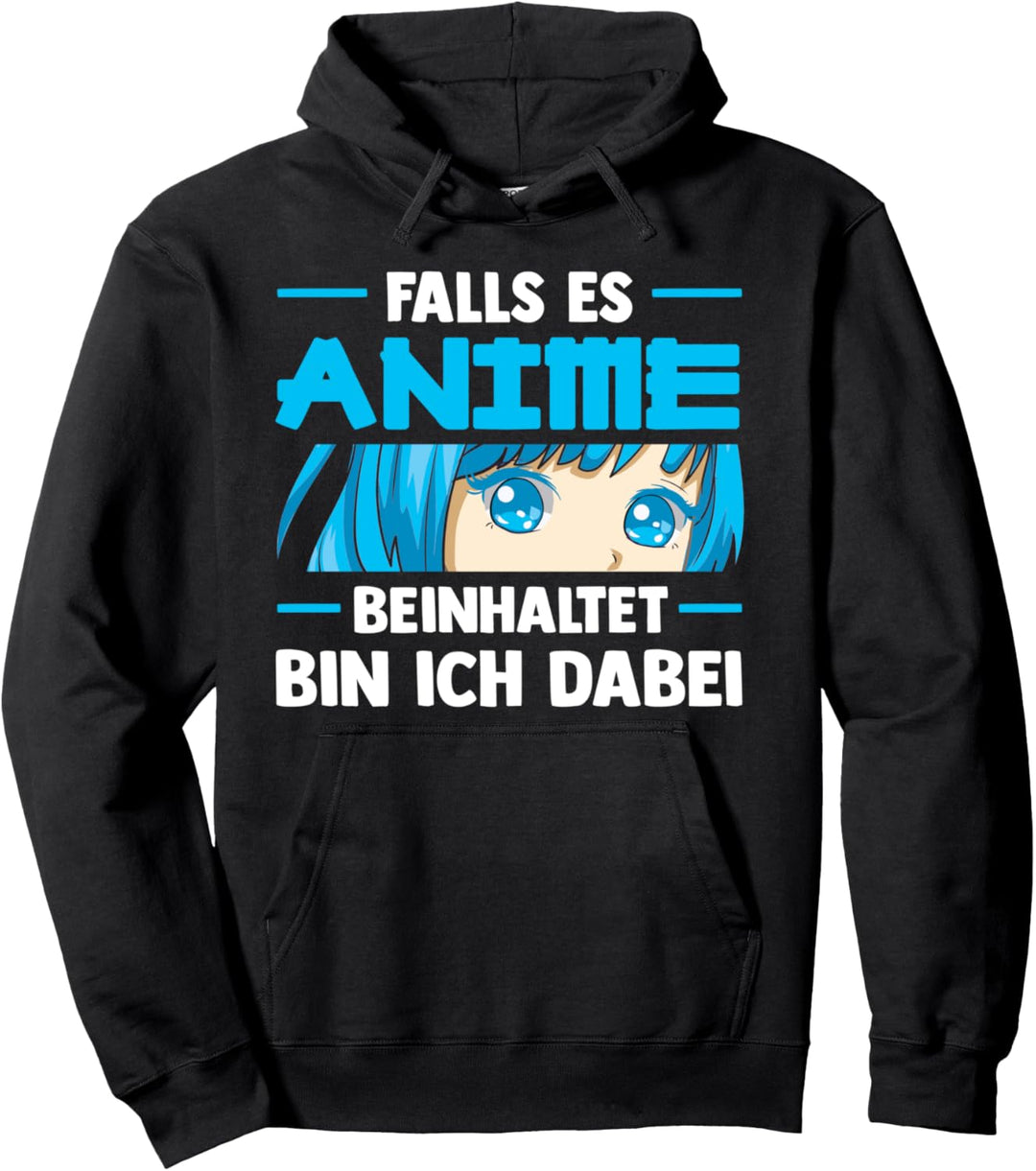 Falls es Anime beinhaltet bin ich dabei Anime Merch Pullover Hoodie