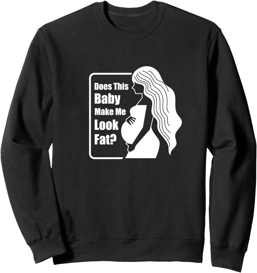 Fett aussehen Ironisch Schwangere Mutter Schwangerschaft Sweatshirt