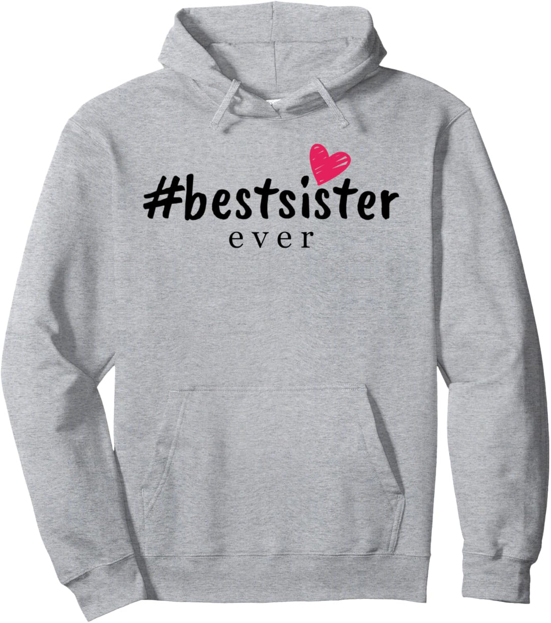 Beste Schwester Best Sister Ever Pullover Hoodie
