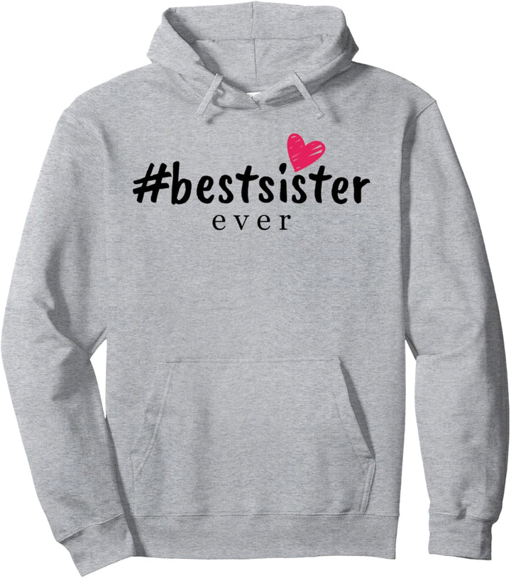 Beste Schwester Best Sister Ever Pullover Hoodie