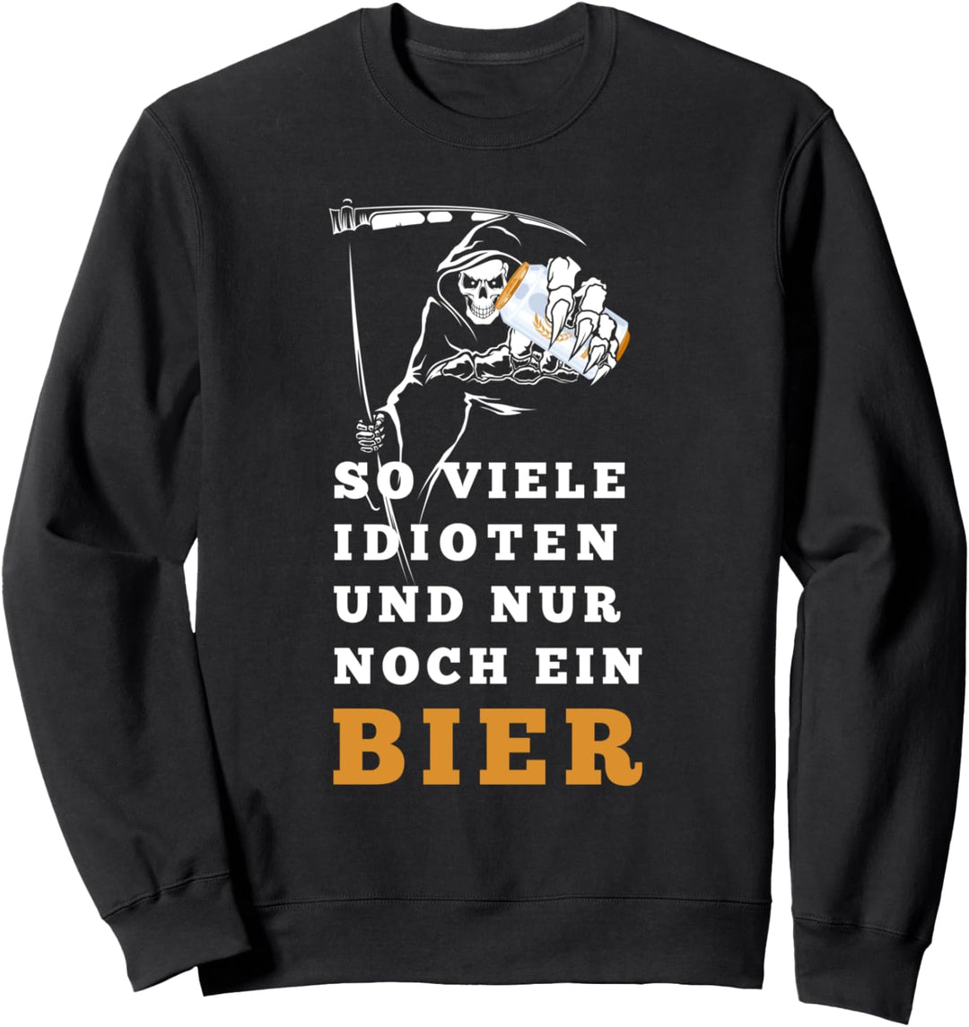 So viele Idioten und nur noch ein Bier Sense Halloween Party Sweatshirt