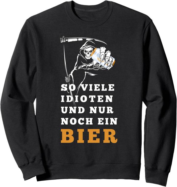 So viele Idioten und nur noch ein Bier Sense Halloween Party Sweatshirt